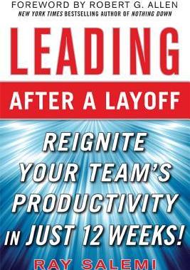Leading After a Layoff: Reignite Your Team’s Productivity...Quickly