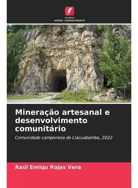 预订 Mineração artesanal e desenvolvimento comunitário: Comunidade camponesa de Llacuabamba, 2022. DE: 9786209390746