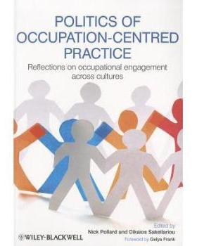 【预订】Politics of Occupation-Centred Practice - Reflections on Occupational Engagement Across Cultures