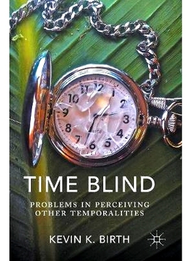 预订 Time Blind: Problems in Perceiving Other Temporalities 时盲：理解其他时间性的问题: 9783319341316