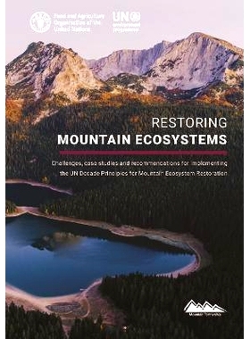 预订 Restoring mountain ecosystems: Challenges, case studies and recommendations for implementing the UN Decade 恢复山区