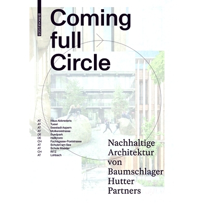 预订 Coming Full Circle: Nachhaltige Architektur von Baumschlager Hutter Partners: 9783035624311