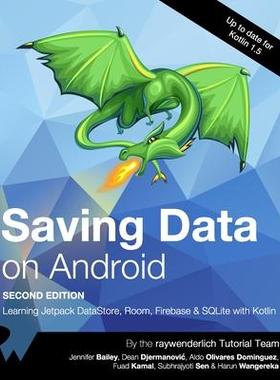 [预订]Saving Data on Android (Second Edition): Learn Jetpack DataStore, Room, Firebase & SQLite with Kotli 9781950325436
