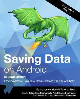 [预订]Saving Data on Android (Second Edition): Learn Jetpack DataStore, Room, Firebase & SQLite with Kotli 9781950325436