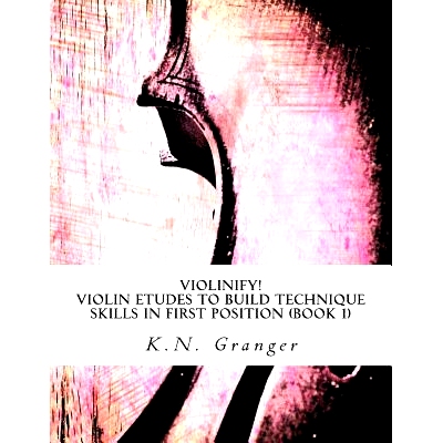 预订 Violinify! Violin Etudes to Build Technique Skills in First Position (Book 1): Appropriate for Preparatory and Leve