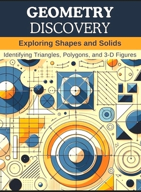 预订 Geometry Discovery: Exploring Shapes and Solids: Identifying Triangles, Polygons, and 3-D Figures: 9798871063125