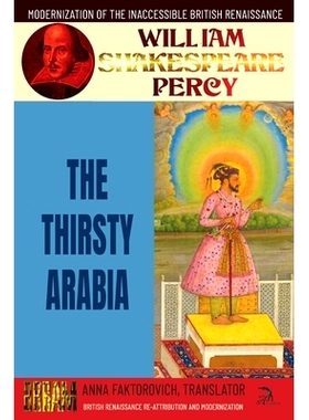 预订 The Thirsty Arabia: Volume 5: British Renaissance Re-Attribution and Modernization Series: 9798750070657