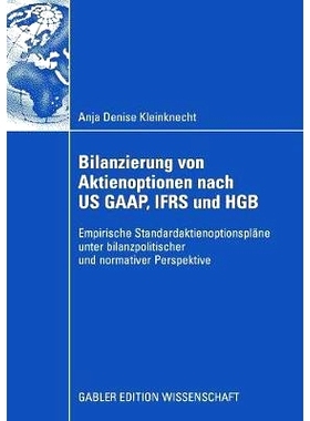 预订 Bilanzierung von Aktienoptionen nach US GAAP, IFRS und HGB: Empirische Standardaktienoptionspläne unter bilanzpoli