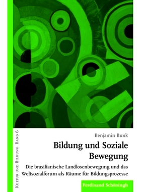 预订 Bildung und soziale Bewegung: Die brasilianische Landlosenbewegung und das Weltsozialforum als Räume für Bildungs
