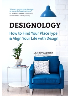 预订 Designology: How to Find Your Placetype and Align Your Life with Design 设计学：如何找到您的*类型并使生活与设计
