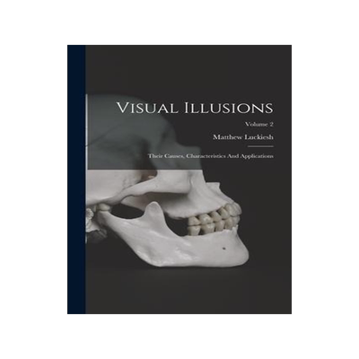 [预订]Visual Illusions: Their Causes, Characteristics And Applications; Volume 2 9781017855869
