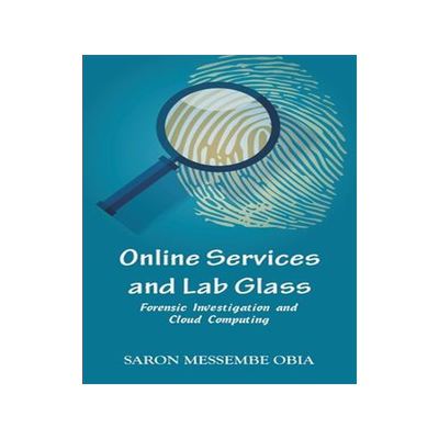 [预订]Online Services and Lab Glass: Forensic Investigation and Cloud Computing 9789393499264