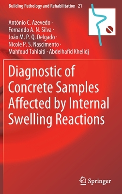 【预订】Diagnostic of Concrete Samples Affected by Internal Swelling Reactions 9783030764968