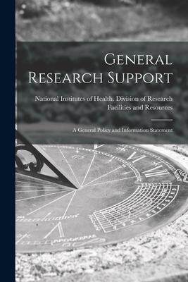 [预订]General Research Support; a General Policy and Information Statement 9781014934956