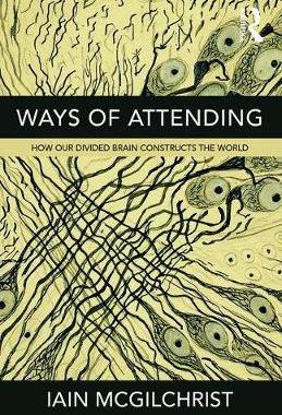 【预订】Ways of Attending: How Our Divided Brain Constructs the World