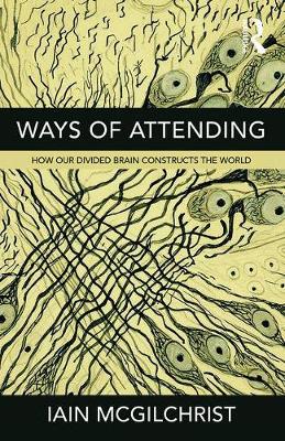 【预订】Ways of Attending: How Our Divided Brain Constructs the World