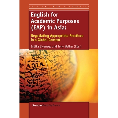 预订 English for Academic Purposes (EAP) in Asia: Negotiating Appropriate Practices in a Global Context 亚洲学术英语（EA