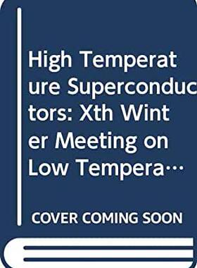 【预订】HIGH TEMPERATURE SUPERCONDUCTORS - XTH WINTER MEETING ON LOW TEMPERATURE PHYSICS