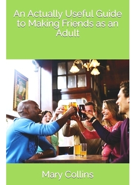 预订 An Actually Useful Guide to Making Friends as an Adult: 9798375049625