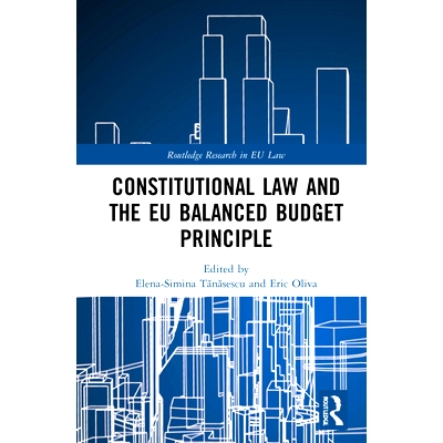 预订 Constitutional Law and the EU Balanced Budget Principle 宪法与欧盟平衡预算原则: 9781138742871