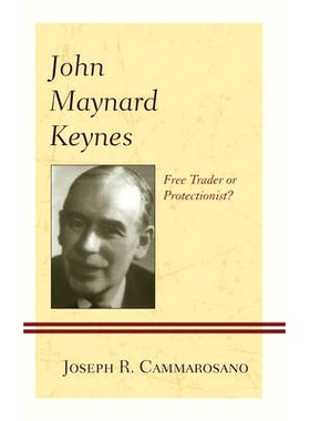 预订 John Maynard Keynes: Free Trader or Protectionist?: 9781498520881