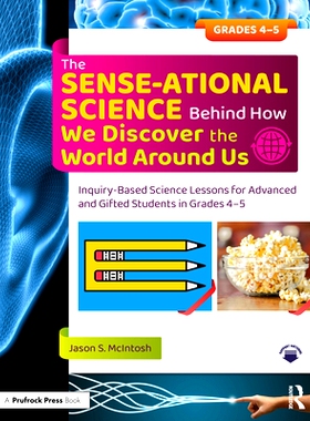 预订 The SENSE-ational Science Behind How We Discover the World Around Us: Inquiry-Based Science Lessons for Advanced an