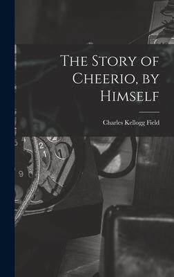 [预订]The Story of Cheerio, by Himself 9781014270818
