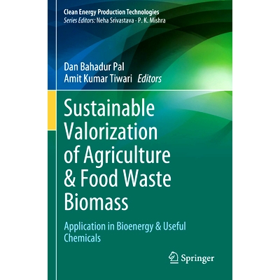 预订 Sustainable Valorization of Agriculture & Food Waste Biomass: Application in Bioenergy & Useful Chemicals 农业与食