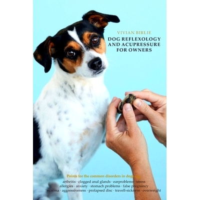 预订 Dog reflexology and acupressure for owners: 9781706111481