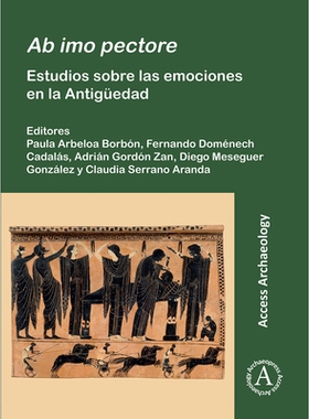 预订 AB Imo Pectore: Estudios Sobre Las Emociones En La Antiguedad 国际海事组织观察员对反歧视情绪的研究: 9781803276823