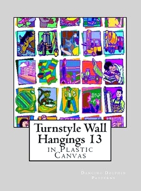 预订 Turnstyle Wall Hangings 13: in Plastic Canvas: 9781985587472