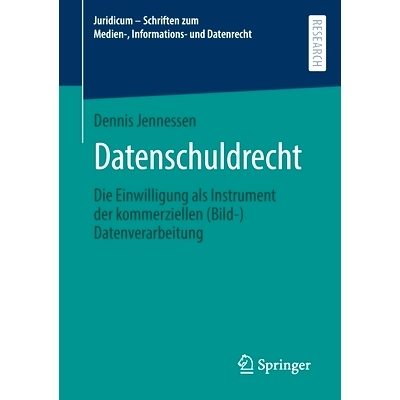 预订 Datenschuldrecht: Die Einwilligung als Instrument der kommerziellen (Bild-)Datenverarbeitung: 9783658399566