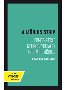 预订 A Mobius Strip: Fin-De-Siecle Neuropsychiatry and Paul Mobius: 9780520304192