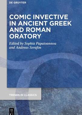 [预订]Comic Invective in Ancient Greek and Roman Oratory 9783110738964