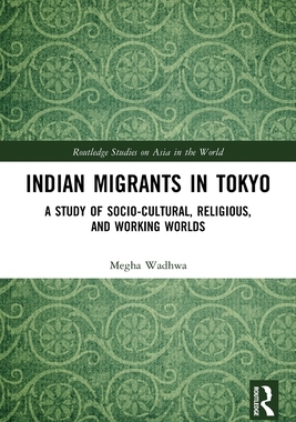 [预订]Indian Migrants in Tokyo: A Study of Socio-Cultural, Religious, and Working Worlds