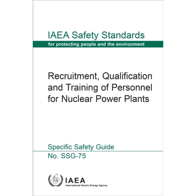 预订 Recruitment, Qualification and Training of Personnel for Nuclear Power Plants 核电厂人员的招聘、资格认证和培训: 978