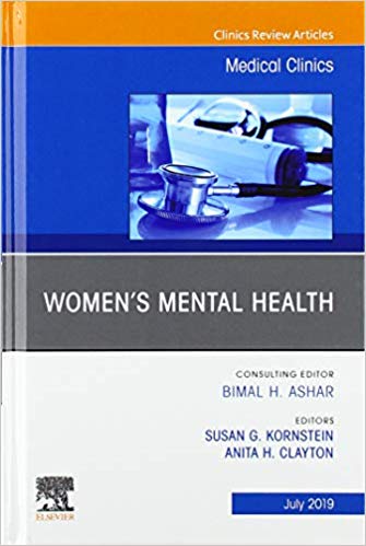 【预售】Women’s Mental Health, An Issue of Medical Clinics of North America, An Issue of Medical Clinics of North...