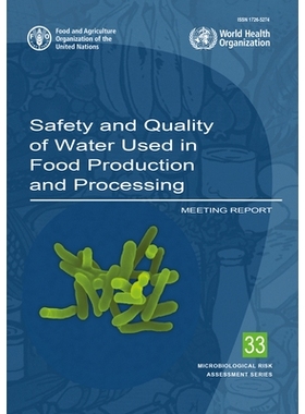 预订 Safety and Quality of Water Used in Food Production and Processing 食品生产和加工用水的安全性和质量：会议报告: 9789