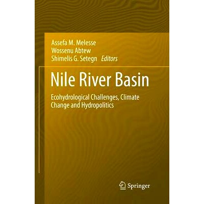 预订 Nile River Basin: Ecohydrological Challenges, Climate Change and Hydropolitics 尼罗河流域: 9783319344928