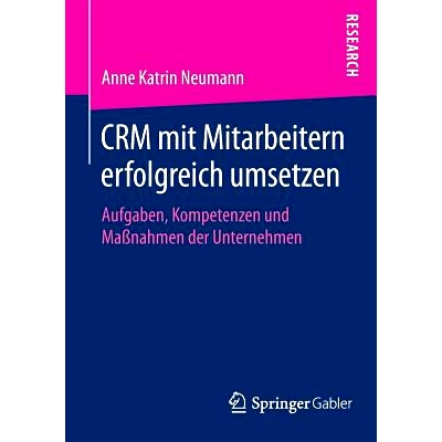 预订 CRM mit Mitarbeitern erfolgreich umsetzen: Aufgaben, Kompetenzen und Maßnahmen der Unternehmen 成功派遣员工进行客