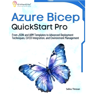 预订 Azure Bicep QuickStart Pro: From JSON and ARM Templates to Advanced Deployment Techniques, CI/CD Integration, and E
