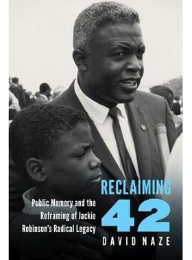 预订 Reclaiming 42: Public Memory and the Reframing of Jackie Robinson’s Radical Legacy 回收42：公共记忆与杰克 罗宾逊激