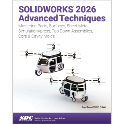预订 SOLIDWORKS 2026 Advanced Techniques Mastering Parts, Surfaces, Sheet Metal, SimulationXpress, Top-Down Assemblies,