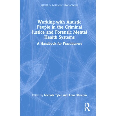 预订 Working with Autistic People in the Criminal Justice and Forensic Mental Health Systems: A Handbook for Practitione