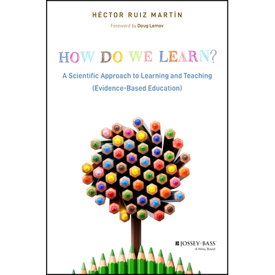 How Do We Learn? A Scientific Approach to Learning and Teaching (Evidence-Based Education) 我们如何学习？学与教（循证教