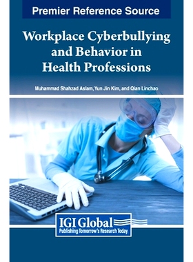 预订 Workplace Cyberbullying and Behavior in Health Professions 职场网络欺凌与健康职业行为: 9798369311394