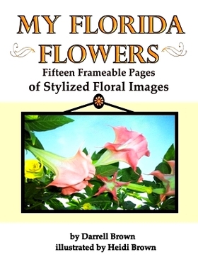 预订 My Florida Flowers Fifteen Frameable Pages of Stylized Floral Images: 9781086047462