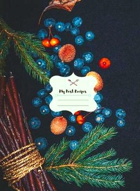 预订 My Best Recipes: Kitchens Create Your Own Collected Recipes Cookbook Write In Favorite Recipes and Meals.: 97810714