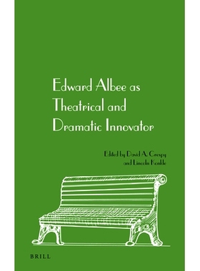 预订 Edward Albee as Theatrical and Dramatic Innovator 爱德华阿尔比，作为戏剧和戏剧创新者: 9789004394704