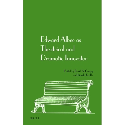 预订 Edward Albee as Theatrical and Dramatic Innovator 爱德华阿尔比，作为戏剧和戏剧创新者: 9789004394704